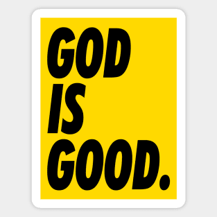 GOD IS GOOD Magnet